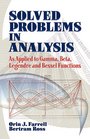 Solved Problems in Analysis As Applied to Gamma Beta Legendre and Bessel Functions