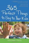 365 Perfect Things to Say to Your Kids