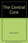 The Central Core