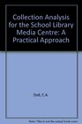 Collection Analysis for the School Library Media Center A Practical Approach