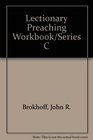 Lectionary Preaching Workbook/Series C
