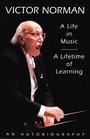 A Life in Music A Lifetime of Learning An Autobiography