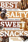 Best Salty Sweet Snacks Gooey Chewy Crunchy Treats for Every Craving