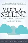 Virtual Selling How to Build Relationships Differentiate and Win Sales Remotely