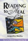 Reading to Heal  How to Use Bibliotherapy to Improve Your Life