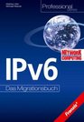 IPv6 Das InternetProtokoll der Zukunft