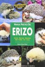 Manual Practico del Erizo / Afircan Pgymy Hedgehog