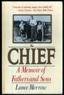 The Chief A Memoir of Fathers and Sons