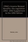 CPAG's Income Related Benefits the Legislation 1992 1992 Supplement to the 1992 Edition