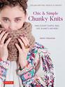 Chic & Simple Chunky Knits: For Arm Knitting, Needles & Crochet: Make Elegant Scarves, Bags, Caps, Blankets and More! (Contains 23 projects)