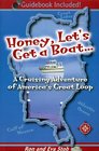 Honey Let's Get a Boat A Cruising Adventure of America's Great Loop