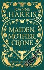 Maiden Mother Crone Collecting the critically acclaimed novellas A Pocketful of Crows The Blue Salt Road  Orfeia