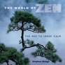 The World of Zen The Way to Inner Calm