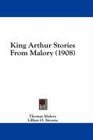 King Arthur Stories From Malory