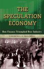 The Speculation Economy How Finance Triumphed Over Industry