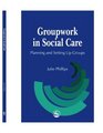Groupwork in Social Care Guidelines for ResearchInformed Practice
