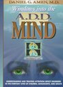 Windows into the ADD Mind Understanding and Treating Attention Deficit Disorders in the Everyday Lives of Children Adolescents and Adults