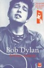 Bob Dylan A Biography