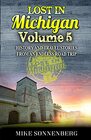 Lost In Michigan Volume 5 History And Travel Stories From An Endless Road Trip
