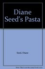 Diane Seed's Pasta