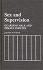 Sex and Supervision Guarding Male and Female Inmates
