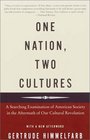 One Nation Two Cultures  A Searching Examination of American Society in the Aftermath of Our Cultural Revolution