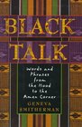 Black Talk Words and Phrases from the Hood to the Amen Corner