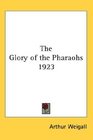 The Glory of the Pharaohs 1923