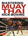 Mastering Muay Thai KickBoxing MMAProven Techniques