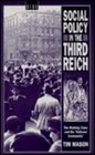 Social Policy in the Third Reich  The Working Class and the 'National Community' 19181939