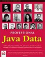 Professional Java Data RDBMS JDBC SQLJ OODBMS JNDI LDAP Servlets JSP WAP XML EJBs CMP20 JDO Transactions Performance Scalability Object and Data Modeling