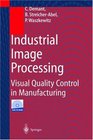 Industrial Image Processing Visual Quality Control in Manufacturing