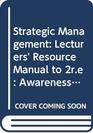 Strategic Management Lecturers' Resource Manual to 2re Awareness and Change