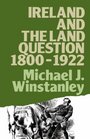 Ireland and the Land Question 18001922