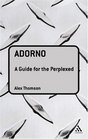 Adorno A Guide for the Perplexed