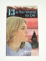 Thirteen Is Too Young to Die