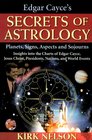 Edgar Cayce's Secrets of Astrology Planets Signs Aspects and Sojourns