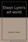 Elwyn Lynn's art world