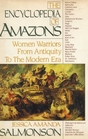 The Encyclopedia of Amazons Women Warriors from Antiquity to the Modern Era