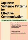 Japanese Sentence Patterns for Effective Communication A SelfStudy Course and Reference