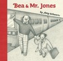 Bea and Mr Jones