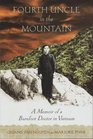 Fourth Uncle in the Mountain  A Memoir of a Barefoot Doctor in Vietnam