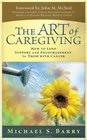 The Art of Caregiving How to Lend Support  Encouragement to Those With Cancer