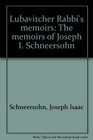 Lubavitcher Rabbi's memoirs The memoirs of Joseph I Schneersohn