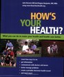 How's Your Health What You Can do to Make Your Health and Health Care Better
