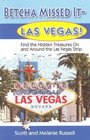 Betcha Missed It  Las Vegas Find the Hidden Treasures On and Around the Las Vegas Strip