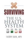 Surviving the US Health System Insurance Providers Well Care Sick Care