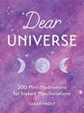 Dear Universe 200 MiniMeditations for Instant Manifestations