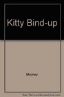 Kitty Bindup