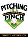 Pitching in a Pinch Baseball from the Inside